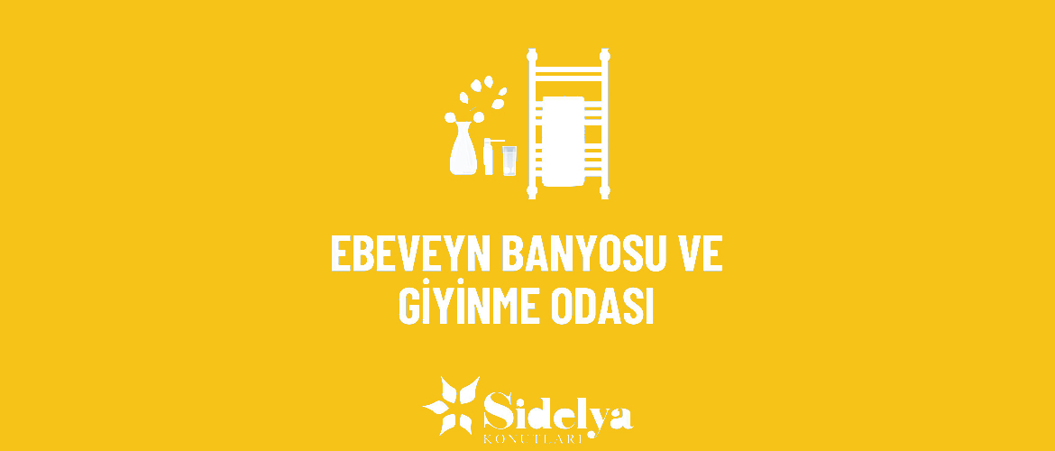 EBEVEYN BANYOSU VE GİYİNME ODASI